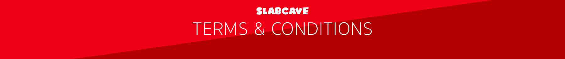 SlabCave Terms & Conditions Banner